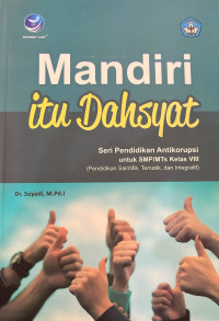 Image of MANDIRI ITU DAHSYAT Seri Pendidikan Anti korupsi SMP KLS VIII 2017